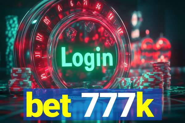 bet 777k